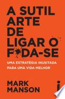 A sutil arte de ligar o f*da-se.